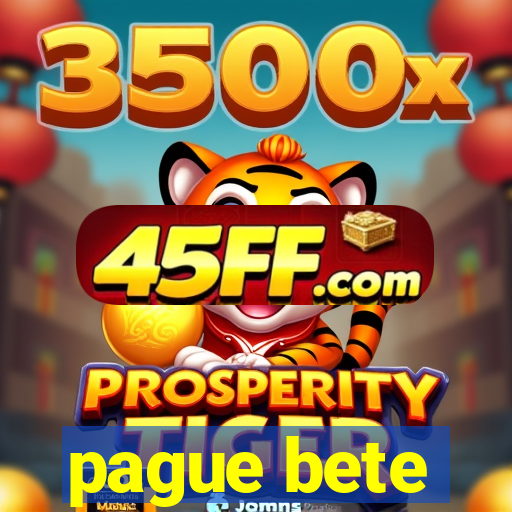pague bete